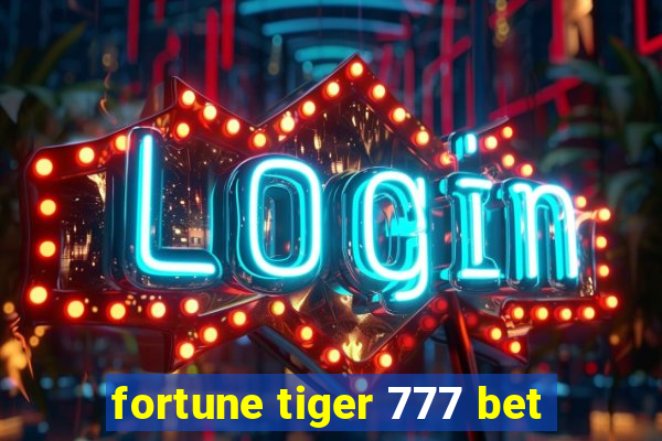 fortune tiger 777 bet